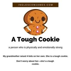 a cookie with the words, a tough cookie