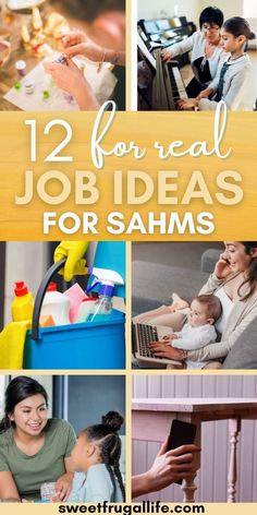 several pictures with the words 12 for real job ideas for sahms