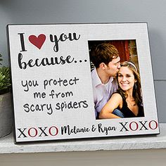 a personalized picture frame with the words i love you because you protect me from scary spiders