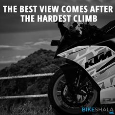 a black and white photo of a motorcycle with the words, the best view comes after the hardest climb