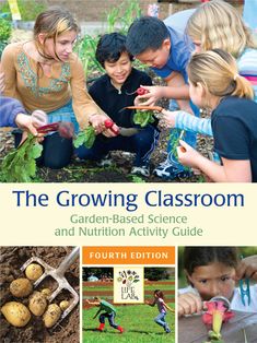 the growing classroom garden - based science and nutrition activity guide, fourth edition book cover