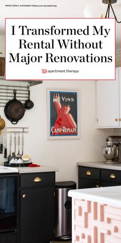 a kitchen with black cabinets and white walls is featured in the article i transformed my rental without major renovations