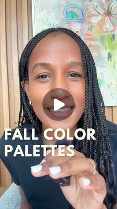 a woman with long braids holding her finger up in front of the camera and text that reads fall color palettes