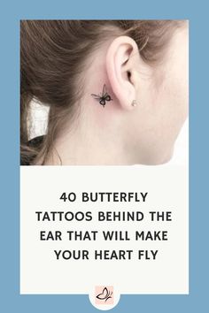 a woman's ear with the words, 40 butterfly tattoos behind the ear that will make