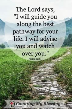 a path leading to the mountains with a bible quote on it that says,'the lord says, i will guide you along the best pathway for your life, i will