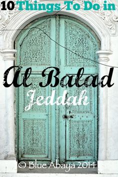 an old blue door with the words 10 things to do in al bafad, jordan