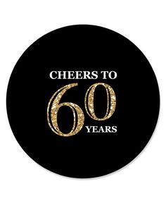 a black and gold 60th birthday sticker with the words cheers to 60 years on it