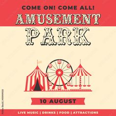 an amusement park poster with the words,'come on come all amusement park '