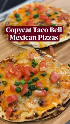 two mexican pizzas sitting on top of a wooden cutting board with text overlay that reads copycat taco bell mexican pizzas