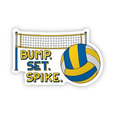 a sticker that says bump, set, spike with a volleyball in front of it