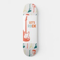 a skateboard with the words let's rock on it and an electric guitar