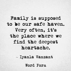 a quote from the famous author, lynna vanzant about family is supposed to be our safe haven very often