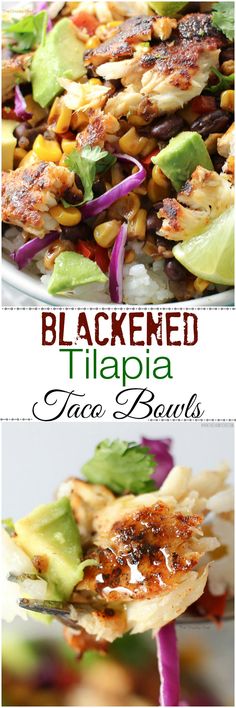 two plates with different types of food on them and the words blackened tiapia taco bowls