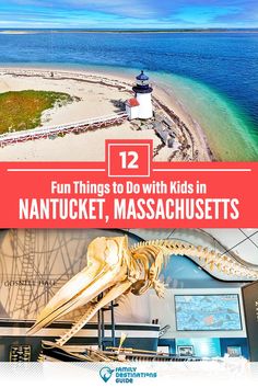 the top things to do with kids in nantouet, massachusetts and other places