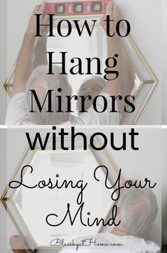 an older couple looking at their reflection in the mirror with text overlay how to hang mirrors without losing your mind