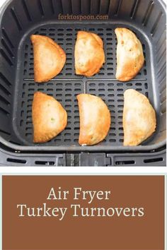 four air fryer turkey turnoverers in an air fryer with text overlay that says air fryer turkey turnoverers