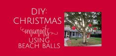 a christmas tree with ornaments hanging from it and the words diy christmas ornaments using beach balls