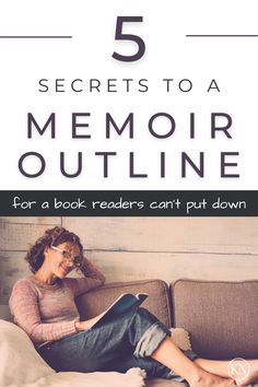 a woman sitting on top of a couch with the title 5 secrets to a memory outline for