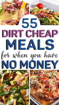 five different meals with the words 5 dirt cheap meals for when you have no money