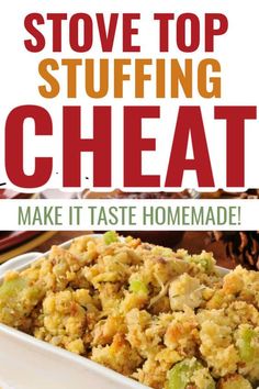 a white dish filled with stuffing next to the words stove top stuffing cheat make it taste homemade