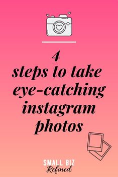 a pink background with the words 4 steps to take eye - catching instagram photos