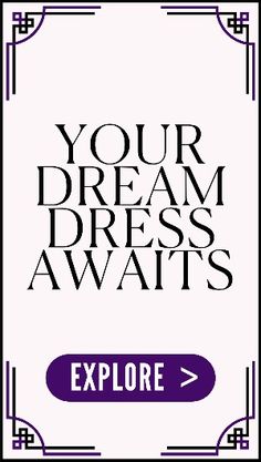 an advertisement with the words, your dream dress awaits explore and then click here