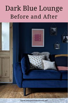 a blue couch sitting in front of a pink wall with the words dark blue lounge before and after