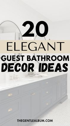 a bathroom with the words 20 elegant guest bathroom decor ideas on it's side