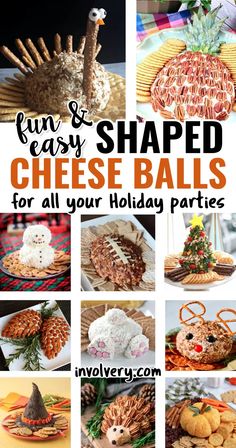 many different types of cheese balls and turkeys on display with text overlay that reads fun and easy shaped cheese balls for all your holiday parties