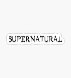 the word supernatural on a white background sticker