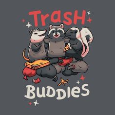 three raccoons are sitting on top of each other with the words trash buddies