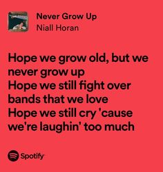 Loved You First One Direction, The Show Niall Horan Lyrics, Never Grow Up Niall Horan, Lyrics About Growing Up, Song Lyrics About Growing Up, Songs About Growing Up, Niall Horan Quotes Lyrics, Niall Horan Song Lyrics, Niall Horan Songs