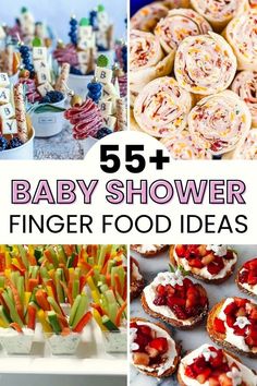 baby shower finger food ideas with the words 55 + baby shower finger food ideas