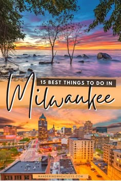 the best things to do in milwaukee, michigan with text overlay that reads 15 best things