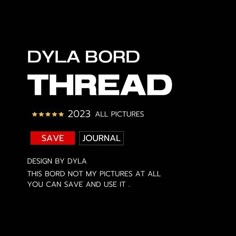 a black background with the words dyla bord threadd in red and white