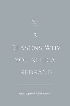 the words 3 reasons why you need a re - brand in white on a gray background