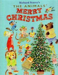 the animal's merry christmas by richard scarys, illustrated by michael schrey