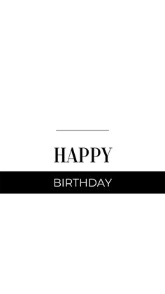 a black and white photo with the words happy birthday written in bold font on it