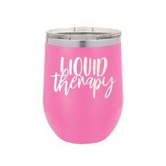 Liquid Therapy Pink 12oz Insulated Tumbler - Creations by FC Liquid Therapy, Pink Wine, Chic Spaces, Cricut Craft, Online Therapy, Quick Gifts, Wine Tumbler, Dishwasher Racks, Insulated Tumbler