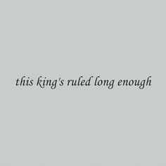 this king's ruler long enough text on a gray background with black writing in the middle