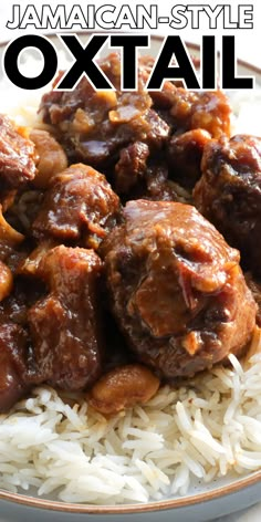 a close up of food on a plate with rice in the foreground and text overlay that reads jamaican style oxtail