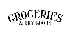 the logo for groceries and dry goods on a white background with black lettering that reads groceries & dry goods