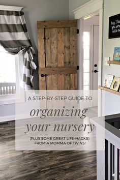 a step - by - step guide to organizing your nursery plus some great life hacks from a momma of twins