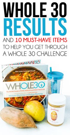 whole 30 results and 10 must have items to help you get through a whole 30 challenge