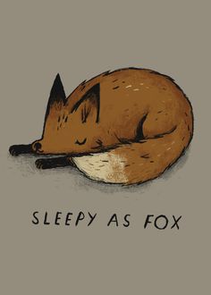 a drawing of a sleeping fox with the words sleepy as fox