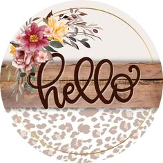 Hello Natural Leopard Round Metal Wreath Sign 6 Front Door Living Room, Cowboy Crafts, Canada Christmas, Door Living Room, Halloween Fruit, Valentines Gift Card, Southwest Design, Wreath Maker, Ribbon Wreath