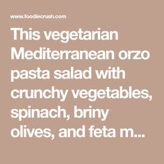 the words are written in white on a brown background that says, this vegetarian mediterranean orzo pasta salad with crunchy vegetables, spinach,