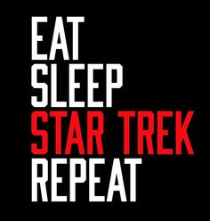 the words eat sleep star trek repeat in red and white on a black background with an image of a man's face