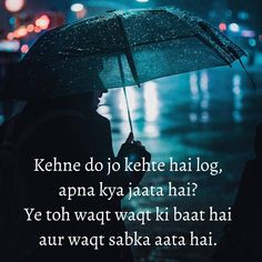 a person holding an umbrella in the rain with words written on it that read kehne do jo jeh keht hai log