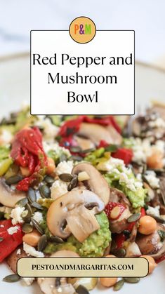 red pepper and mushroom bowl on a plate with text overlay that reads, red pepper and mushroom bowl